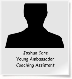 Joshua Care Young Ambassador Coaching Assistant
