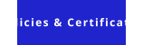 Policies & Certificates