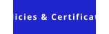 Policies & Certificates