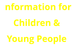 Information for Children & Young People